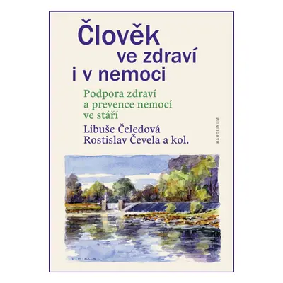 Člověk ve zdraví i v nemoci. Podpora zdraví a prevence nemocí ve stáří - Libuše Čeledová