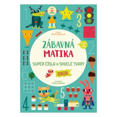 Zábavná matika Super čísla a úžasné tvary - Matteo Crivellini