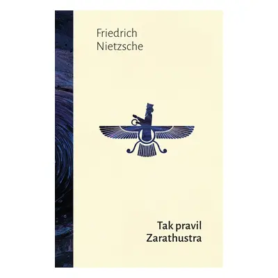 Tak pravil Zarathustra - Friedrich Nietzsche