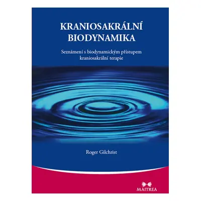 Kraniosakrální biodynamika - Roger Gilchrist