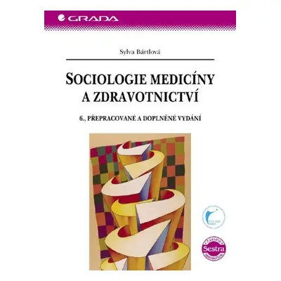 Sociologie medicíny a zdravotnictví - Sylva Bártlová