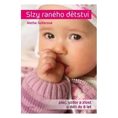 Slzy raného dětství - Aletha Solterová