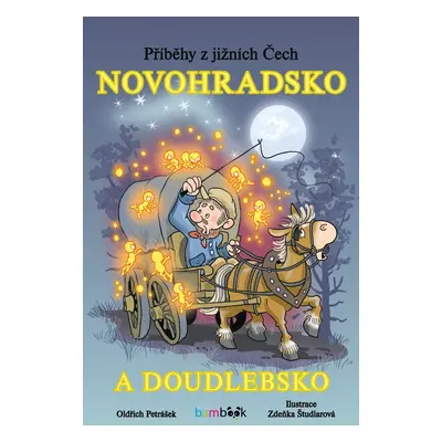 Příběhy z jižních Čech - Novohradsko a Doudlebsko - Oldřich Petrášek