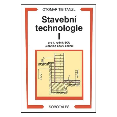 Stavební technologie I. pro SOU - Otomar Tibitanzl