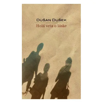 Holá veta o láske - Dušan Dušek