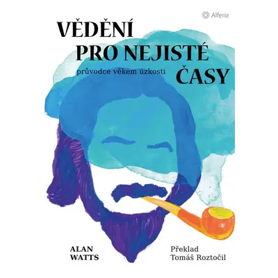 Vědění pro nejisté časy - Alan Watts