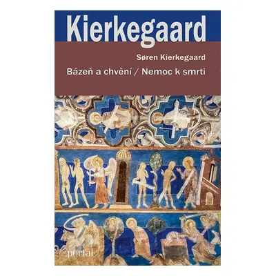 Bázeň a chvění / Nemoc k smrti - Soren Kierkegaard