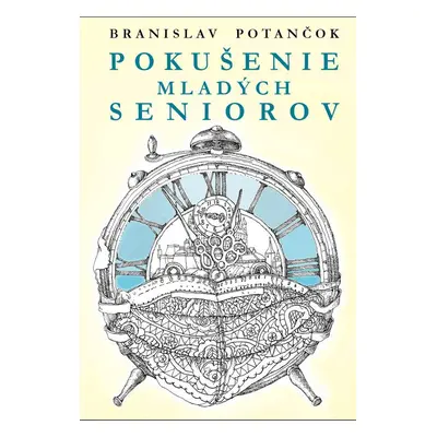 Pokušenie mladých seniorov - Branislav Potančok