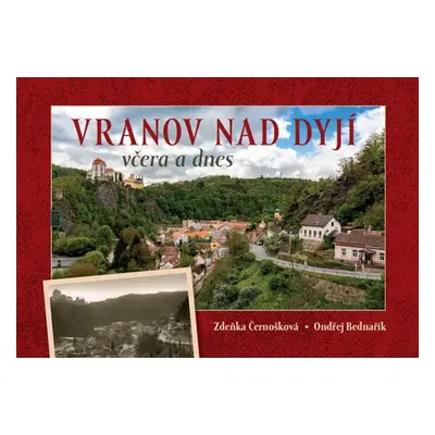 Vranov nad Dyjí včera a dnes - Autor Neuveden