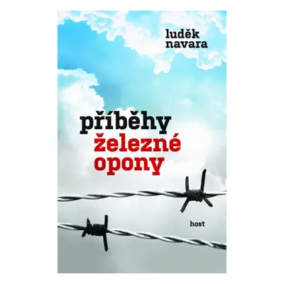 Příběhy železné opony - Luděk Navara