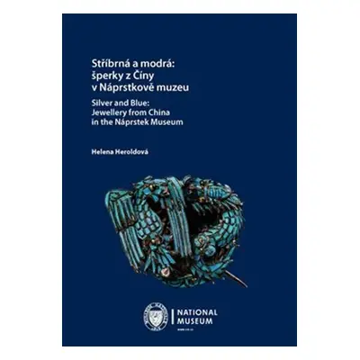 Stříbrná a modrá: šperky z Číny v Náprstkově muzeu - Helena Heroldová