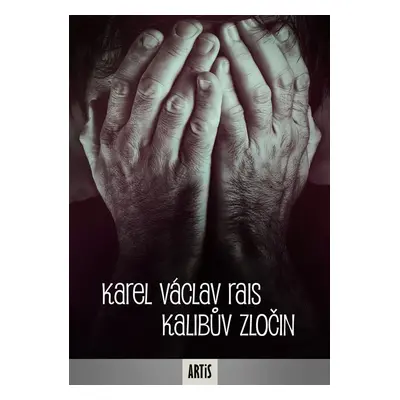 Kalibův zločin - Karel Václav Rais