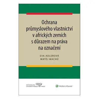 Ochrana průmyslového vlastnictví v afrických zemích - Matěj Machů