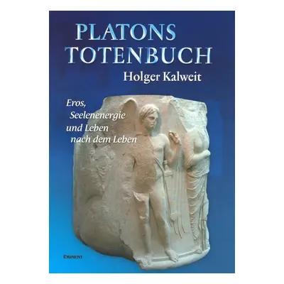 Platons Totenbuch - Holger Kalweit