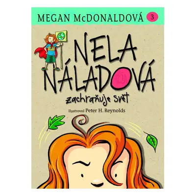 Nela Náladová Zachraňuje svět 3 - Megan McDonald