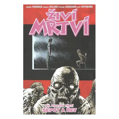 Živí mrtví Šepot a řev - Robert Kirkman