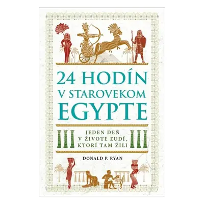 24 hodín v starovekom Egypte - Donald P. Ryan