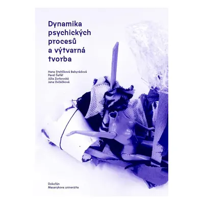 Dynamika psychických procesů a výtvarná tvorba - Júlia Zorkovská