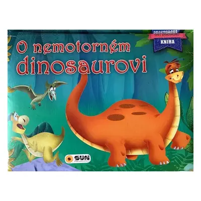 O nemotorném dinosaurovi - Autor Neuveden