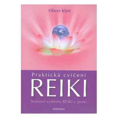 Praktická cvičení Reiki - Oliver Klatt