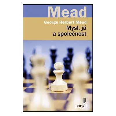 Mysl, já a společnost - George Herbert Mead