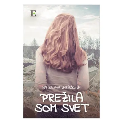 Prežila som svet - Miroslava Varáčková