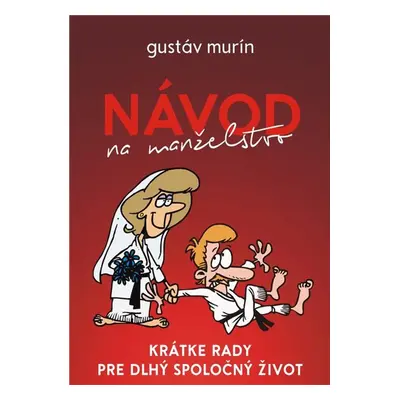 Návod na manželstvo - Gustáv Murín