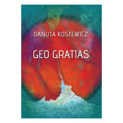 Geo gratias - Danuta Kostewicz