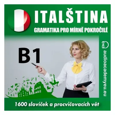 Italština - gramatika pro mírně a středně pokročilé B1 - audioacaemyeu