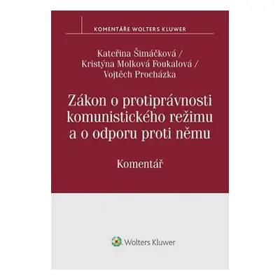 Zákon o protiprávnosti komunistického režimu a o odporu proti němu - Kristýna Molková Foukalová