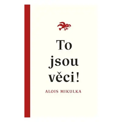 To jsou věci! - Alois Mikulka