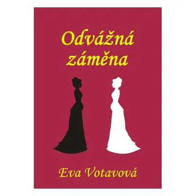 Odvážná záměna - Eva Votavová