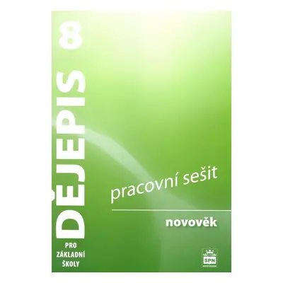 Dějepis 8 pro základní školy Novověk Pracovní sešit - Veronika Válková