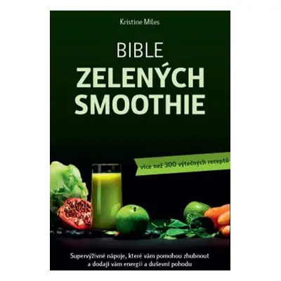 Bible zelených smoothie - Kristina Miles