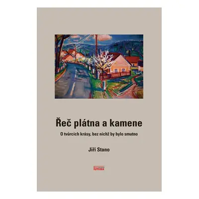 Řeč plátna a kamene - Jiří Stano