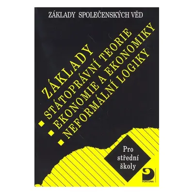 Základy státoprávní teorie, ekonomie a ekonomiky, logiky - Bohuslav Eichler