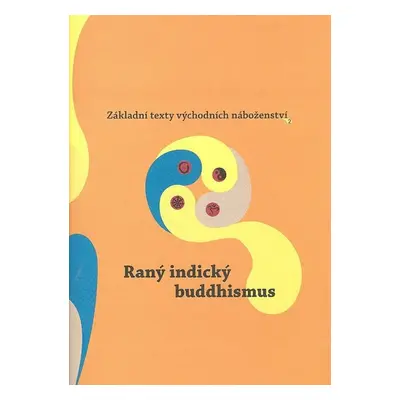 Raný indický buddhismus - Dušan Zbavitel