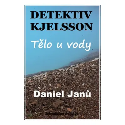 Tělo u vody - Daniel Janů