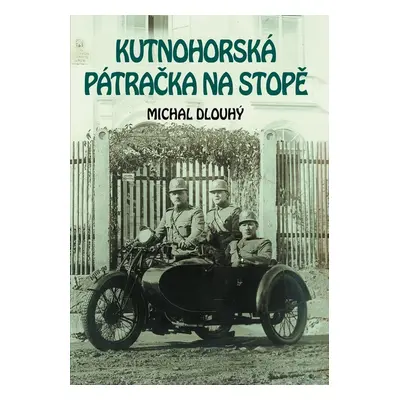 Kutnohorská pátračka na stopě - Michal Dlouhý JUDr.