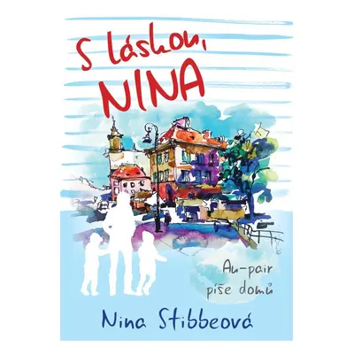 S láskou, Nina - Nina Stibbeová