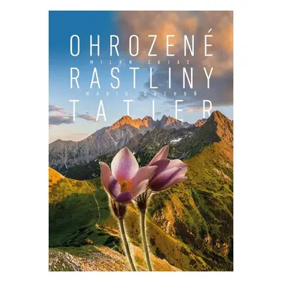 Ohrozené rastliny Tatier - Milan Zajac