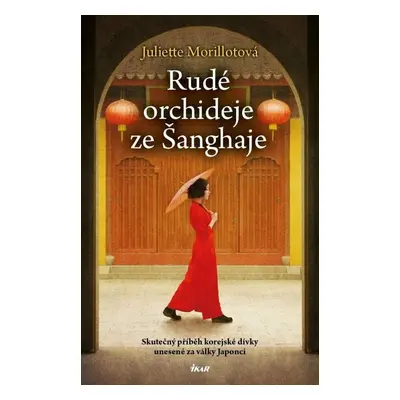 Rudé orchideje ze Šanghaje - Juliette Morillotová