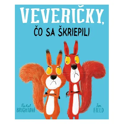 Veveričky, čo sa škriepili - Jim Field