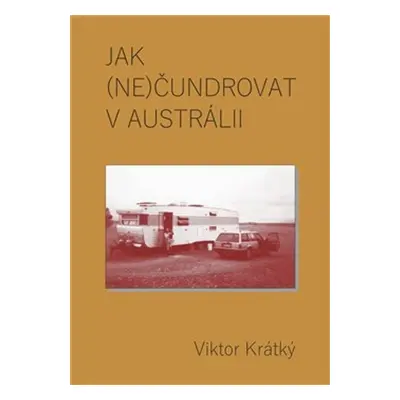 Jak (ne)čundrovat v Austrálii - Viktor Krátký