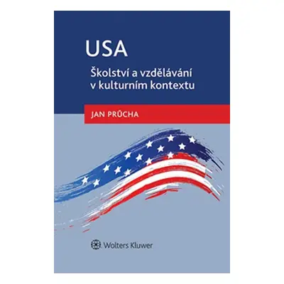 USA Školství a vzdělávání v kulturním kontextu - Jan Průcha