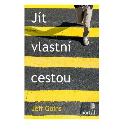 Jít vlastní cestou - Jeff Goins