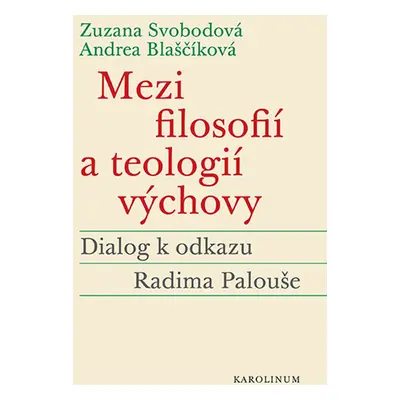 Mezi filosofií a teologií výchovy - Andrea Blaščíková