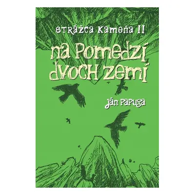 Na pomedzí dvoch zemí - Ján Papuga