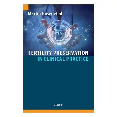 Fertility Preservation in Clinical Practice - Autor Neuveden