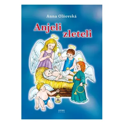 Anjeli zleteli - Anna Olšovská